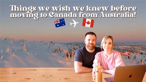 Things We Wish We Knew Before Moving To Canada From Australia Living