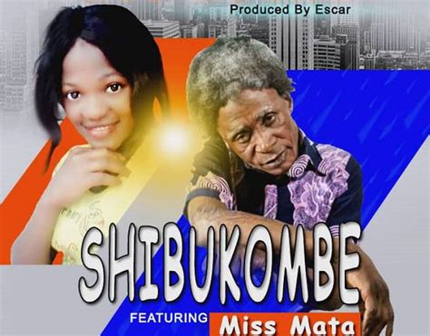 Download Shibukombe Ft Miss Mata Big Buyer Prod By Escar Zambian