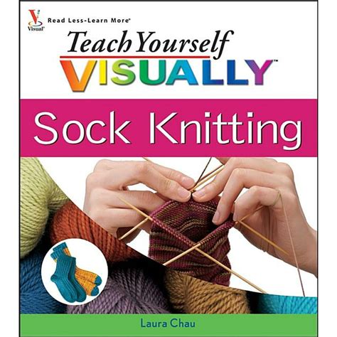 Teach Yourself Visually Teach Yourself Visually Sock Knitting Series