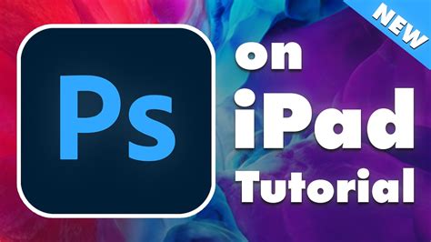 Photoshop On Ipad Tutorial For Beginners 2021 Youtube