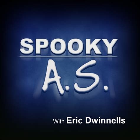 Spooky A S By Eric Dwinnells On Apple Podcasts