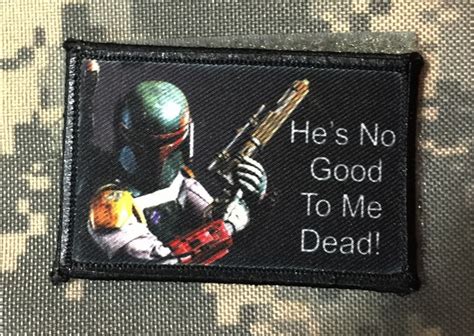 Star Wars Boba Fett Hes No Good To Me Dead Velcro Morale Patch