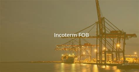 Fob Incoterm Free On Board Obligaciones