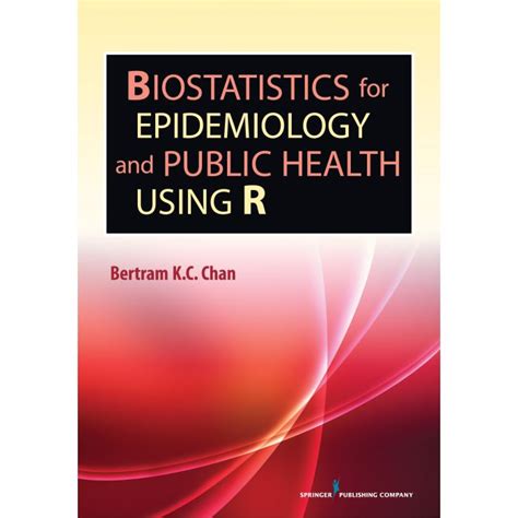 Biostatistics For Epidemiology And Public Health Using R