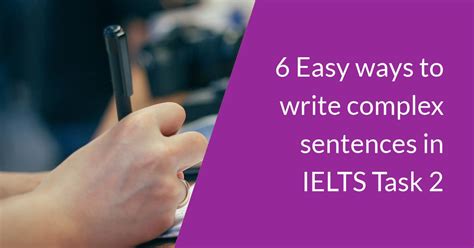 6 Easy Ways To Write Complex Sentences In Ielts Task 2