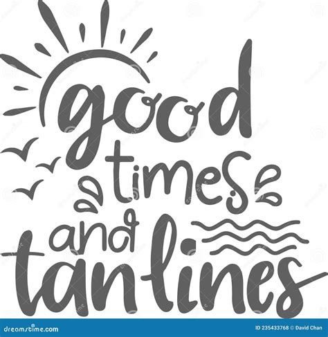 good times and tan lines inspirational quotes stock vector illustration of favorite frame
