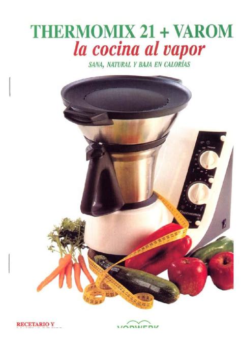 La thermomix o tmx es el robot de cocina más famoso y se ha convertido en el aliado perfecto en muchas cocinas de todo el mundo, incluyendo las más. Varoma | Thermomix recetas dieta, Libro de cocina, Cocina ...