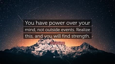Marcus Aurelius Quote You Have Power Over Your Mind Not Outside
