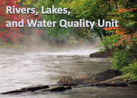 Rivers Lakes Water Quality Unit Powerpoint Lessons For Educators