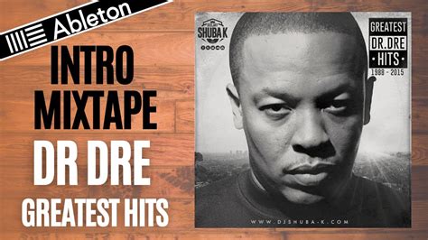 Intro Mixtape Dr Dre Greatest Hits Projet Ableton 2020 Youtube