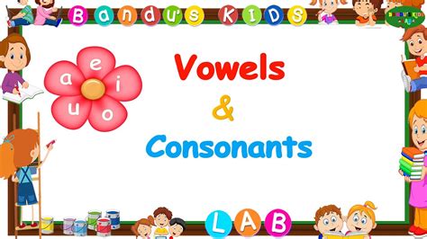 Vowels And Consonants For Kids Phonics For Kids Vowels For Lkg To