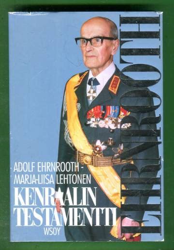 Kenraalin testamentti - Ehrnrooth Adolf | Antikvariaatti Lukuhetki