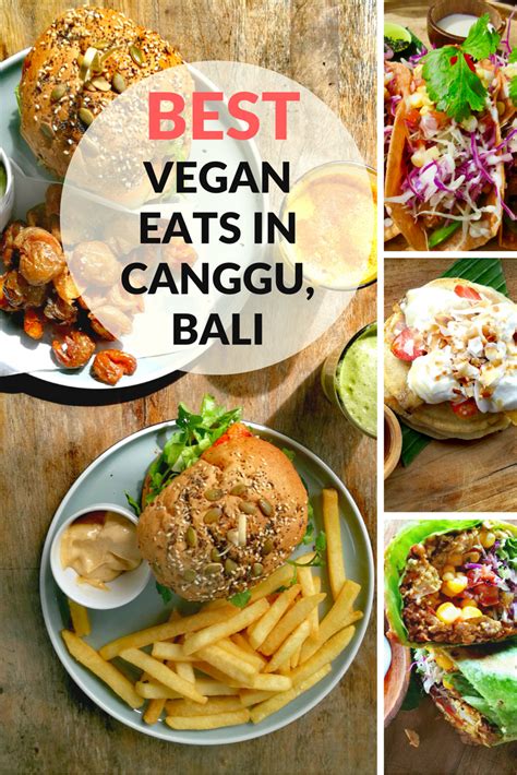The Best Vegan Eats In Canggu Balli And Other Places To Eat