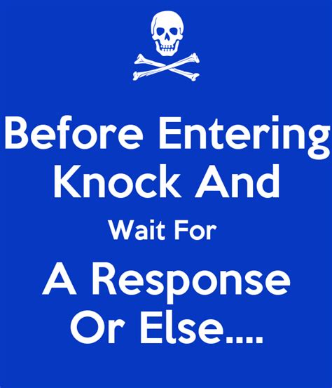 Before Entering Knock And Wait For A Response Or Else