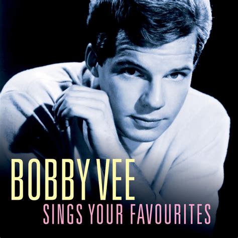 Sings Your Favourites Compilation By Bobby Vee Spotify