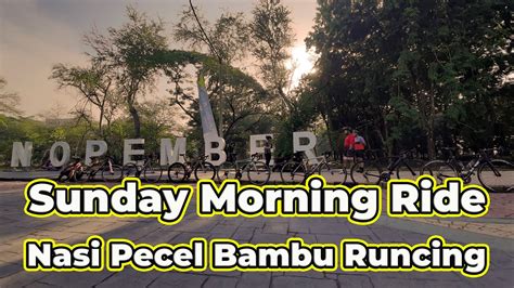 Sunday Morning Ride Gowes Kuliner Pecel Bambu Runcing Kota Surabaya