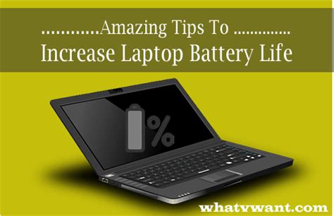 Increase Laptop Battery Life With This Amazing Tips Whatvwant