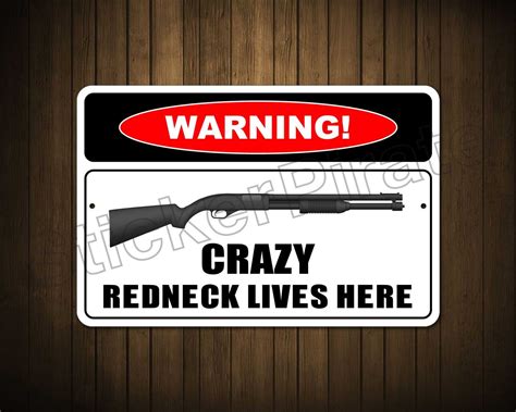 Metal Sign Warning Crazy Redneck Lives Here Aluminum 8 X 12 Home