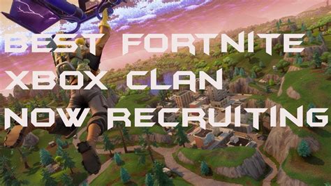 Best Xbox One Fortnite Clan Now Recruiting Youtube