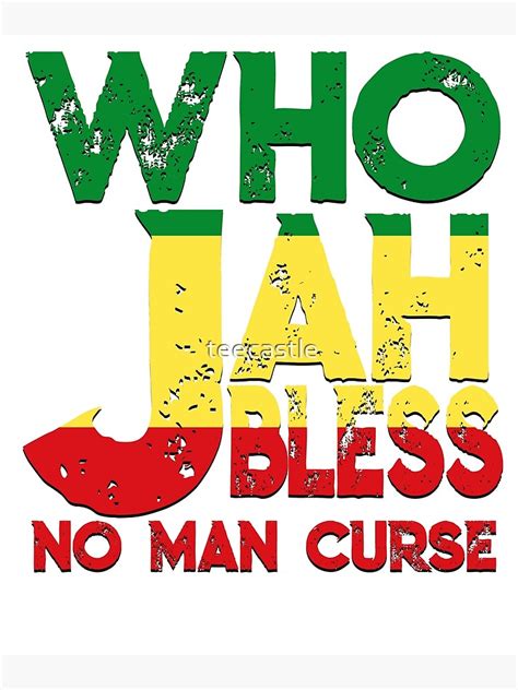 Who Jah Bless No Man Curse T Shirt Poster By Teecastle Redbubble
