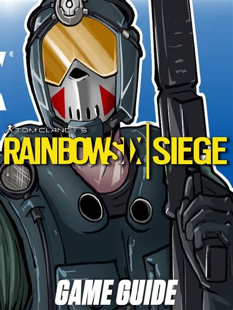 Rainbow Six Siege Guide Walkthrough Tips Cheat Tricks How To