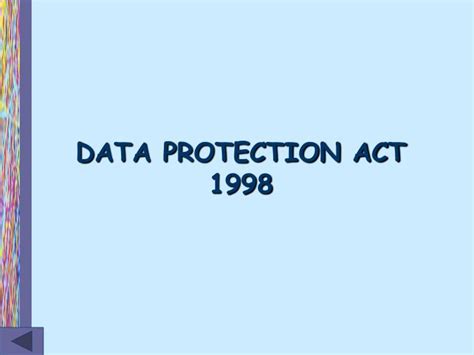 The data protection act (dpa) controls how personal information can be used and your rights to ask for information about yourself. PPT - DATA PROTECTION ACT 1998 PowerPoint Presentation ...