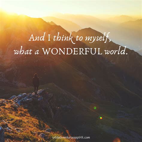 and i think to myself what a wonderful world wonders of the world wonder landscape pictures