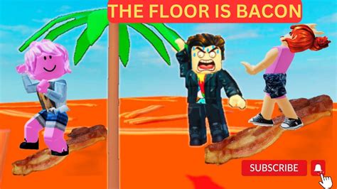 The Floor Is Bacon Roblox Youtube