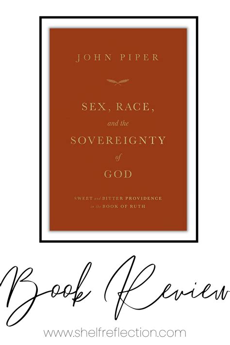 Sex Race And The Sovereignty Of God Sweet And Bitter Providence In The Book Of Ruth By John