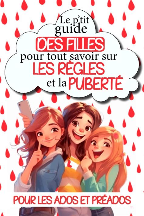 Le Ptit Guide Des Filles Pour Tout Savoir Sur Les Règles Et La Puberté Comprendre Son Cycle