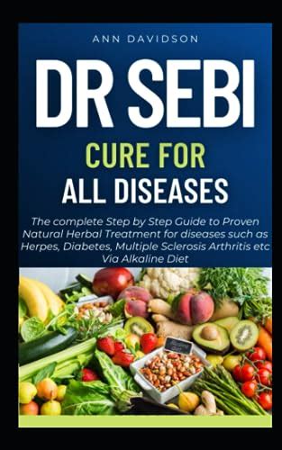Dr Sebi Cure For All Diseases The Complete Step By Step Guide To