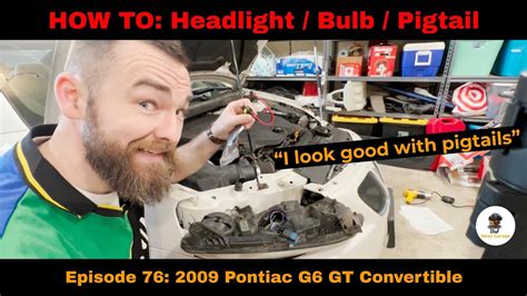 How To Diy Replace Headlights Bulbs Or Pigtails On You Pontiac G6