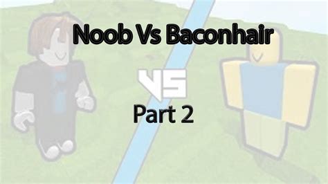 Noob Vs Bacon Hair Part 2 Youtube