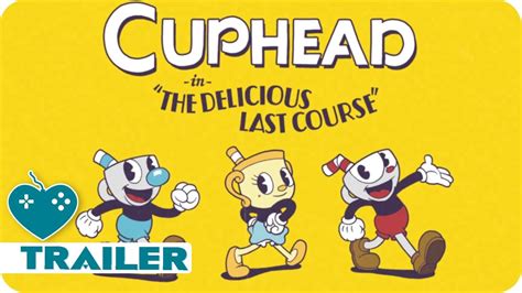 Cuphead The Delicious Last Course Dlc Trailer E3 2018 2019 Youtube