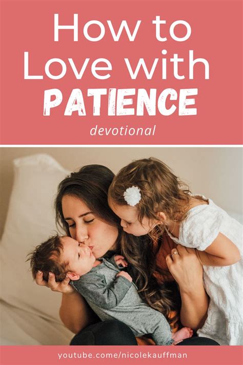 How To Love With Patience Parenting Devotions Mom Advice