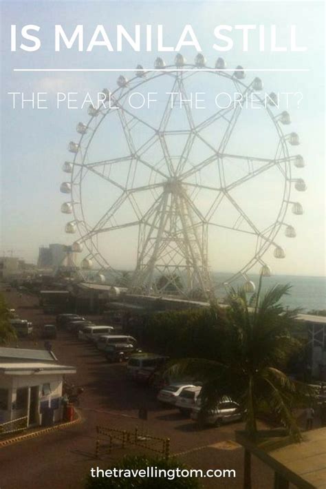 Discover The Vibrant Manila A Guide To The Pearl Of The Orient