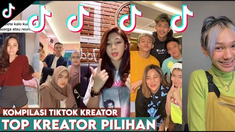 Kompilasi Top Kreator Tiktok Pilihan Tiktoker Part 4 Tiktokindonesia