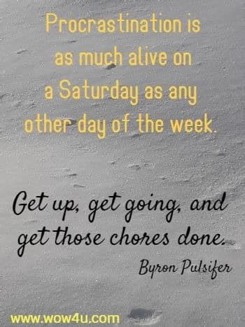 We are once again at the start of a workweek. 81 Saturday Quotes for An Awesome Day