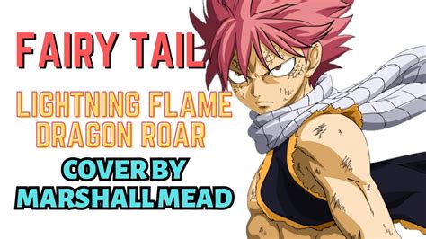 Fairy Tail Lightning Flame Dragon Roar Marshall Mead Youtube