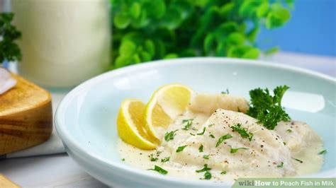 3 Ways To Poach Fish In Milk Wikihow