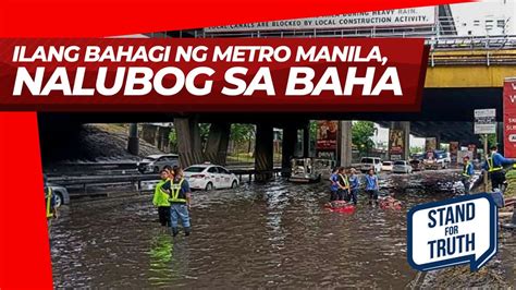 Ilang Bahagi Ng Metro Manila Nalubog Sa Baha Stand For Truth Youtube