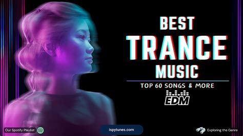 The 60 Best Trance Songs Of All Time Our Trance Music Playlist