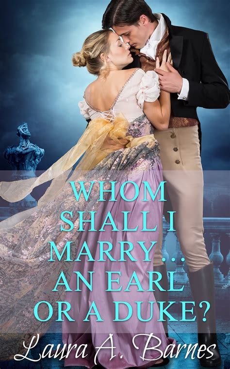 Whom Shall I Marryan Earl Or A Duke By Laura A Barnes Spotlight And Giveaway
