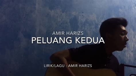 Provided to uaclips by believe sas peluang kedua · amir hariz peluang kedua ℗ loonaq records released on: Amir Hariz - Peluang Kedua (Video Lirik) - YouTube