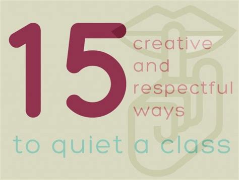 15 creative and respectful ways to quiet a class classroom management classroom behavior