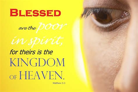 Blessed Are The Poor In Spirit For Theirs Is The Kingdom Of Heaven