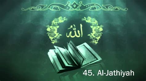 Surah 45 Al Jathiyah Sheikh Maher Al Muaiqly Youtube