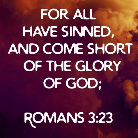 For All Have Sinned And Come Short Of The Glory Of God Romans 323