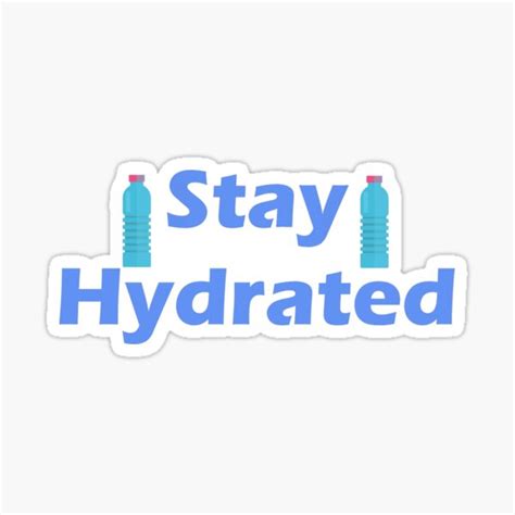 Stay Hydrated Sticker Sticker For Sale By Yuzka Redbubble
