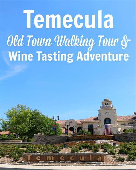 Temecula Old Town Walking Tour And Wine Adventure Its A Lovely Life